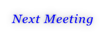 Next Meeting