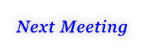 Next Meeting